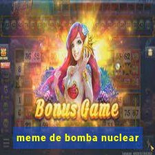 meme de bomba nuclear